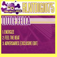Little Fella - Energize / Feel The Beat / Adversaries (Exclusive Edit)