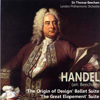London Philharmonic Orchestra - Handel: "The Origin of Design" Ballet Suite; "The Great Elopement" Suite