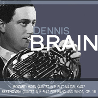 Dennis Brain - Mozart: Horn Quintet in E Flat Major, K. 407 - Beethoven: Quintet in E Flat for Piano and Winds, Op. 16