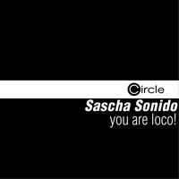 Sascha Sonido - You Are Loco!