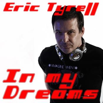 Eric Tyrell - In My Dreams