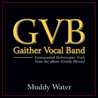 Gaither Vocal Band - Muddy Water (Performance Tracks)