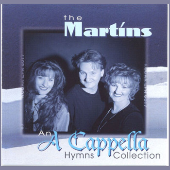 The Martins - An A Cappella Hymns Collection