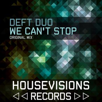 Deft Duo - We Can't Stop