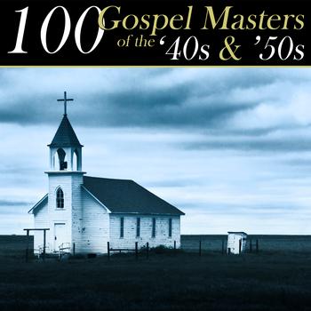 Various Artists - 100 Gospel Masters Of The '40s & '50s