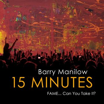 Barry Manilow - 15 Minutes (FAME... Can You Take It?)