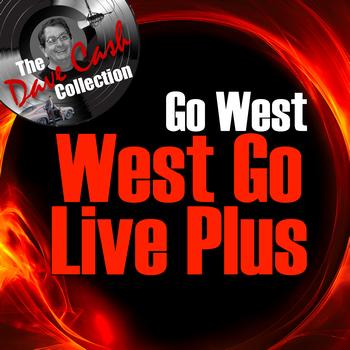 Go West - West Go Live Plus - [The Dave Cash Collection]