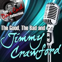 Jimmy Crawford - The Good, The Bad, and Jimmy Crawford - [The Dave Cash Collection]