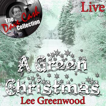Lee Greenwood - A Green Christmas Live - [The Dave Cash Collection]