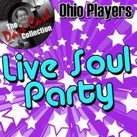 Ohio Players - Live Soul Party - [The Dave Cash Collection]