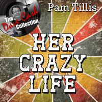 Pam Tillis - Her Crazy Life - [The Dave Cash Collection]