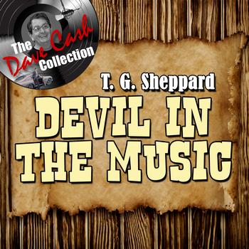 T. G. Sheppard - Devil In The Music - [The Dave Cash Collection]