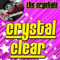 The Crystals - Crystal Clear - [The Dave Cash Collection]