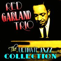 Red Garland Trio - The Ultimate Jazz Collection