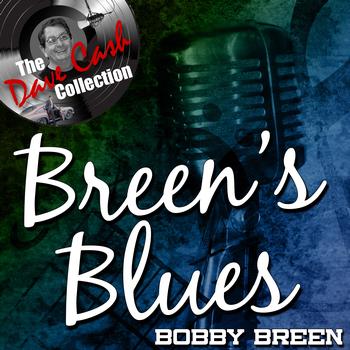 Bobby Breen - Breen's Blues - [The Dave Cash Collection]