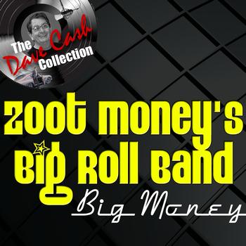 Zoot Money's Big Roll Band - Big Money - [The Dave Cash Collection]