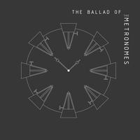 The Metronomes - The Ballad Of The Metronomes