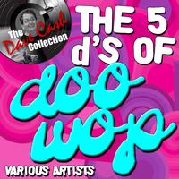 Various Artists - The Five D's Of Doo Wop - [The Dave Cash Collection]