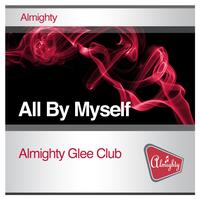 Almighty Glee Club - All By Myself
