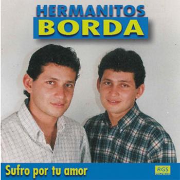 Hermanitos Borda - Sufro Por Tu Amor