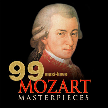 Various Artists - 99 Must-Have Mozart Masterpieces