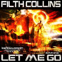 Filth Collins - Let Me Go