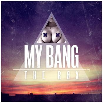 The Rox - My Bang