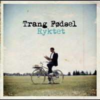 Trang Fødsel - Ryktet