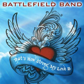 Battlefield Band - That's How Strong My Love Is / The Water is Wide