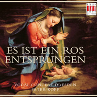 Vocal Concert Dresden & Peter Kopp - Es ist ein Ros entsprungen (Weihnachtliche Chormusik)