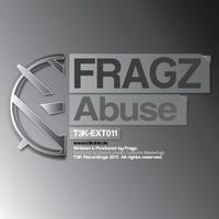 Fragz - Abuse [T3K-EXT011]