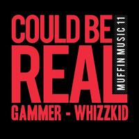 Gammer & Whizzkid - Could Be Real / Jump