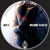Jeff F - Welcome To Life EP