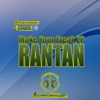 Rantan - Make Your Freak Ep