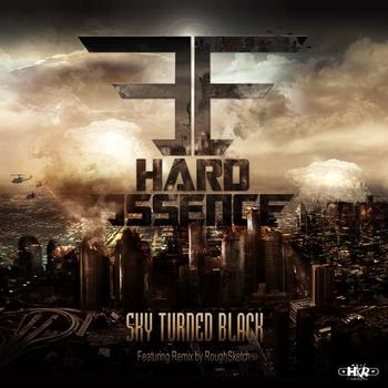 Hard Essence - Sky Turned Black (Explicit)