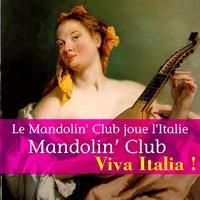 Le Mandolin' Club - Le Mandolin' Club joue l'Italie (Viva Italia !)