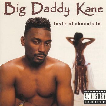 Big Daddy Kane - Taste Of Chocolate (Explicit)