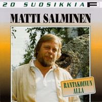 Matti Salminen - 20 Suosikkia / Rantakoivun alla
