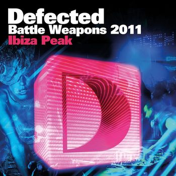Various Artists - Defected Battle Weapons 2011 Ibiza Peak