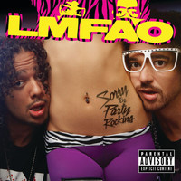 LMFAO - Sorry For Party Rocking (Explicit)