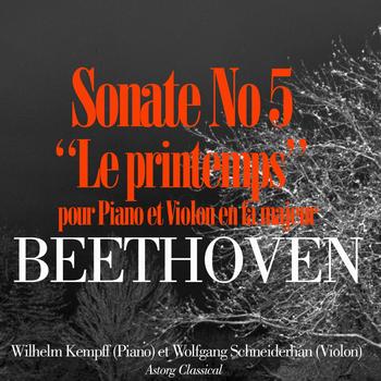 Wilhelm Kempff, Wolfgang Schneiderhan - Beethoven: Sonate pour piano et violon No. 5 en fa majeur, Op. 24 'Le printemps'
