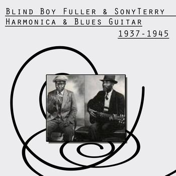 Blind Boy Fuller & Sonny Terry - Harmonica And Guitar Blues 1937-1945
