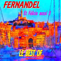 Fernandel - Fernandel et Félicie aussi !!