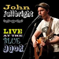 John Fullbright - Live at the Blue Door