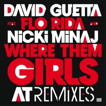 David Guetta - Where Them Girls At (feat. Nicki Minaj & Flo Rida) (Remixes)