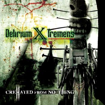 Delirium X Tremens - Crehated from No Thing