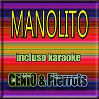 Genio & Pierrots, Pierrots - Manolito