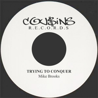 Mike Brooks - Trying To Conquer