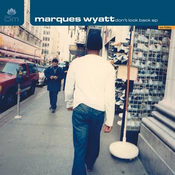 Marques Wyatt - Don't Look Back