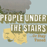 People Under The Stairs - ...Or Stay Tuned (Explicit)